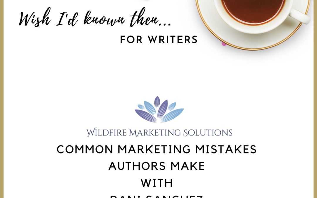 Common Marketing Mistakes Authors Make with Dani Sanchez (plus publishing trends!)