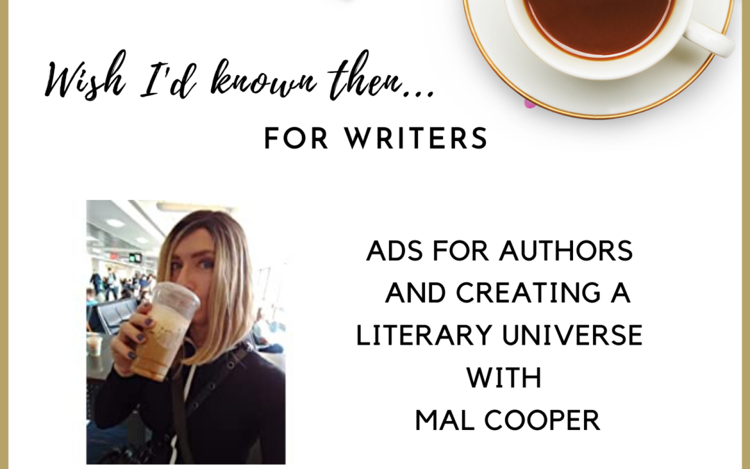 Using Ads to Sell Books, Working with Co-Authors, and Creating a Literary Universe with Mal Cooper
