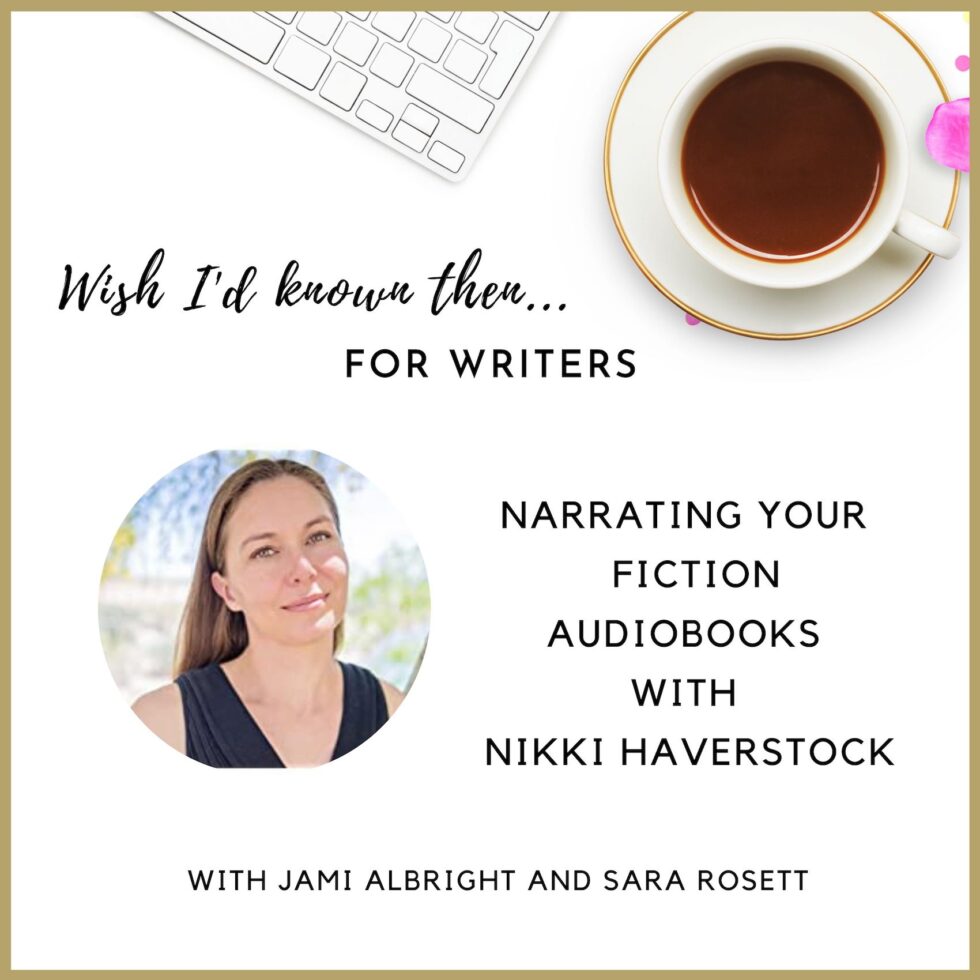 Narrating Your Fiction Audiobooks with Nikki Haverstock - Wish I'd ...
