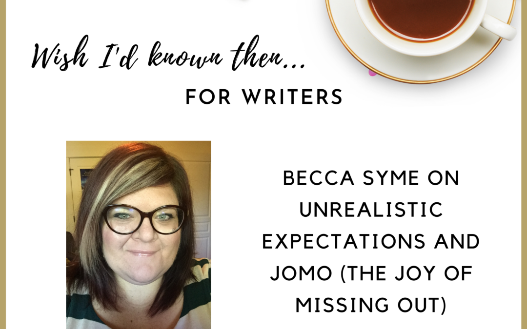 Becca Syme on Unrealistic Expectations and JOMO (the Joy of Missing Out)