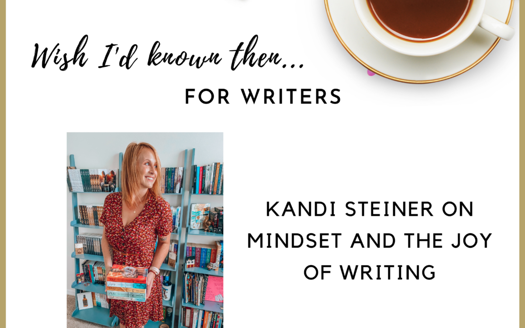 Kandi Steiner on Mindset and the Joy of Writing