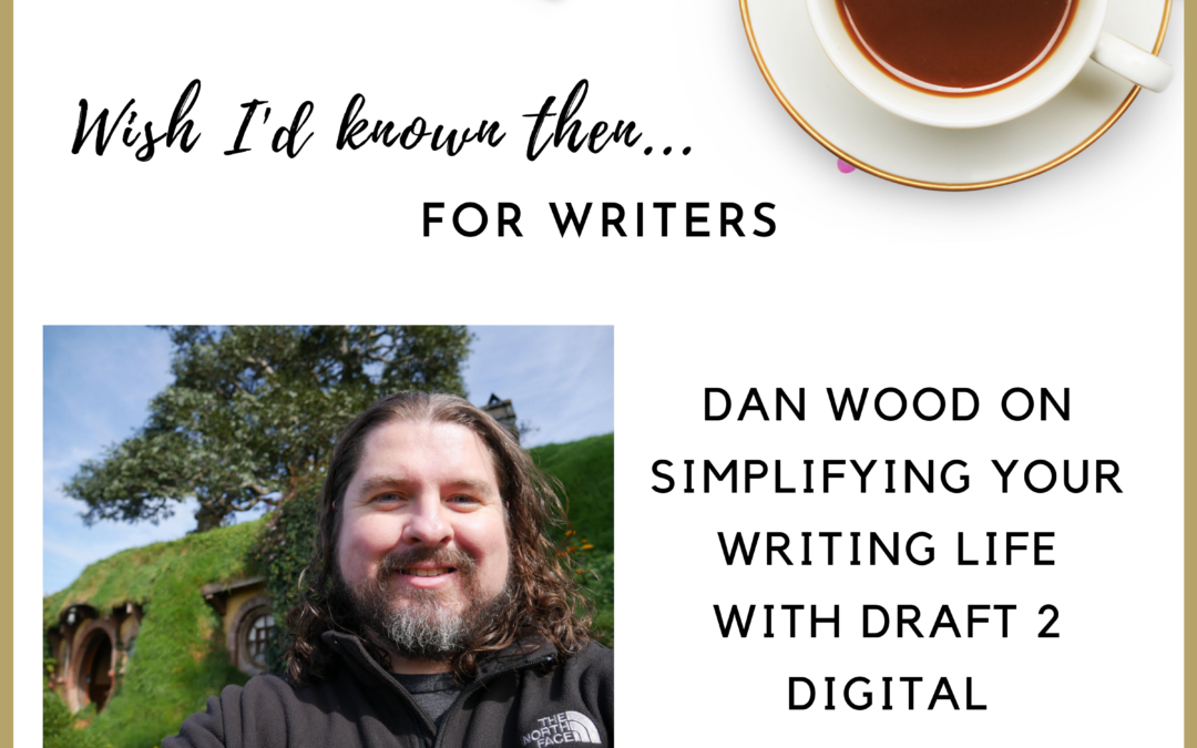 Dan Wood on Simplifying Your Writing life with Draft 2 Digital