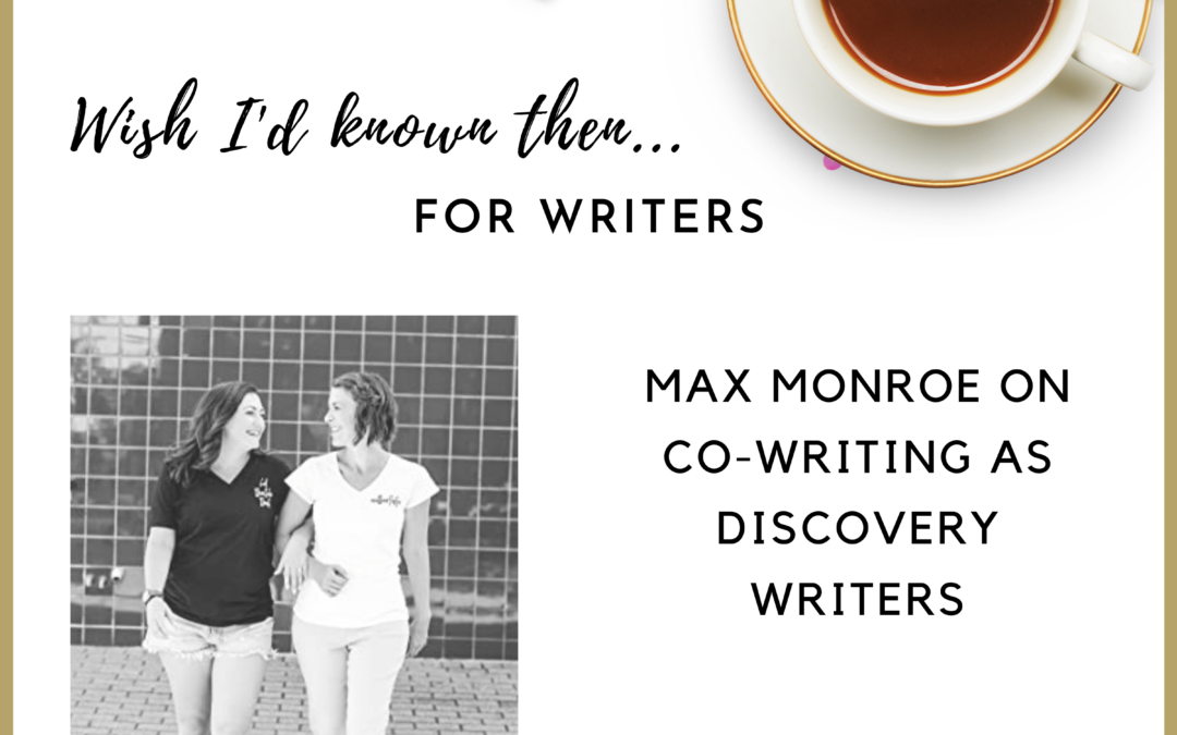 Max Monroe on Co-Writing as Discovery Writers