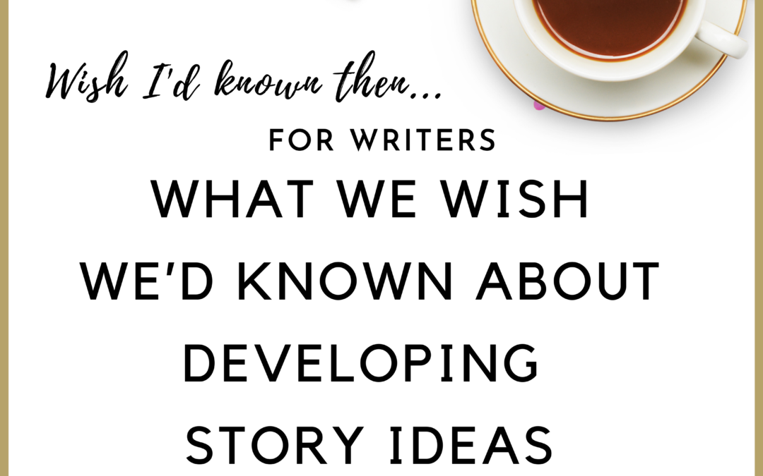 What We Wish We’d Known about Developing Story Ideas