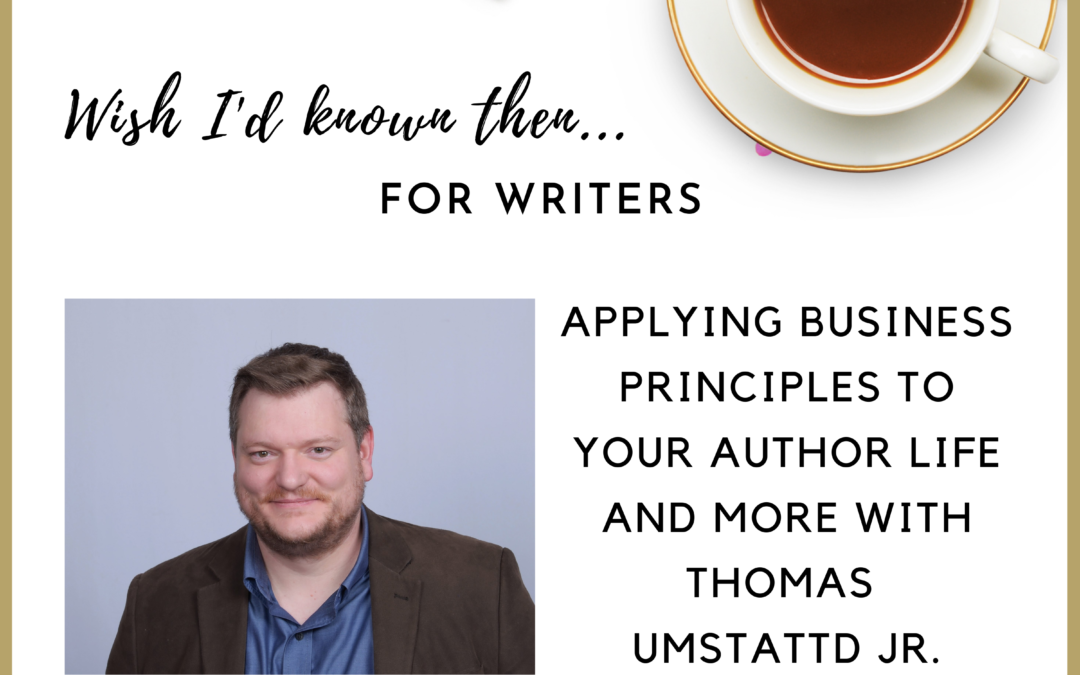 Applying Business Principles to Your Author Life and More with Thomas Umstattd Jr.