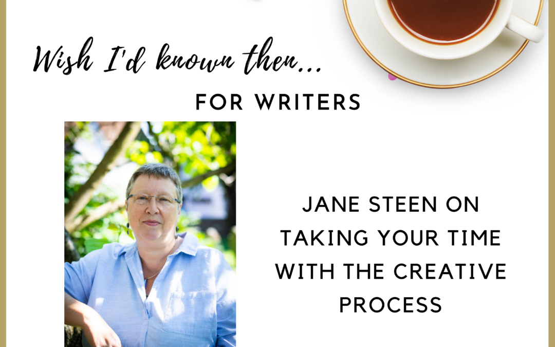 Jane Steen on Taking Your Time with the Creative Process