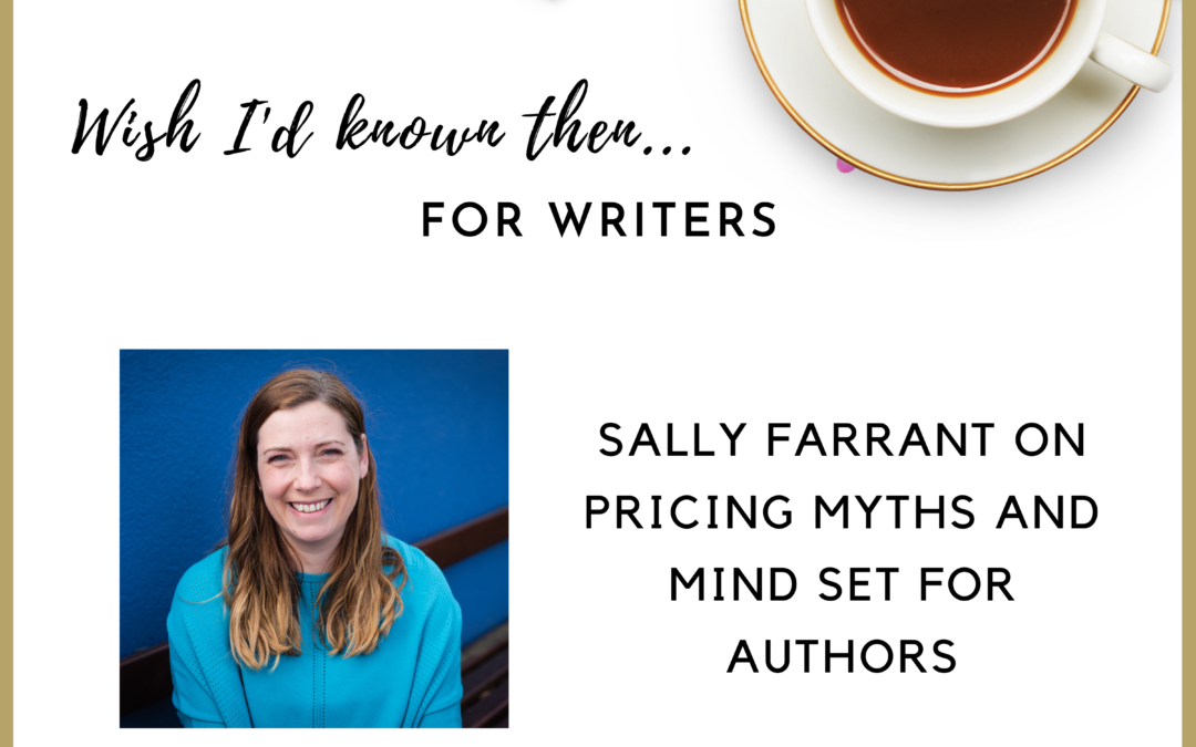 Sally Farrant on Pricing Myths and Mind Set for Authors
