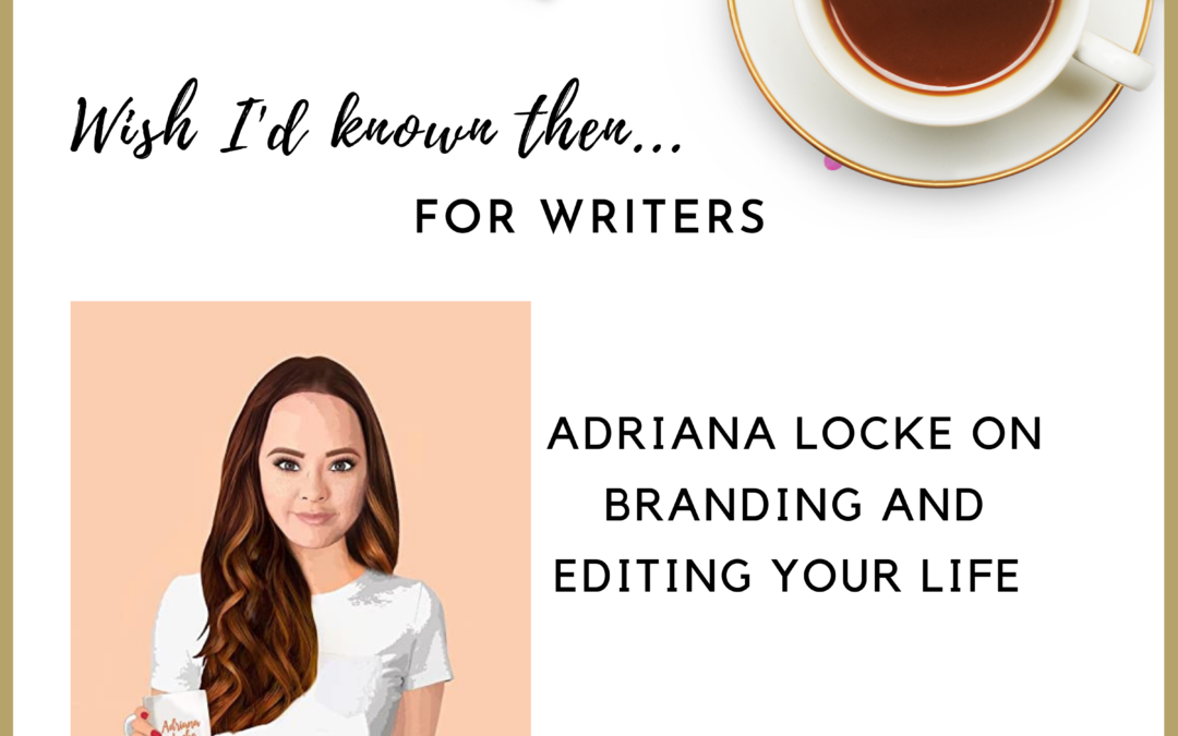 Adriana Locke on Branding and Editing Your Life