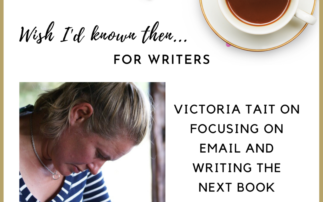 New Author series: Victoria Tait on Focusing on Email and Writing the Next Book