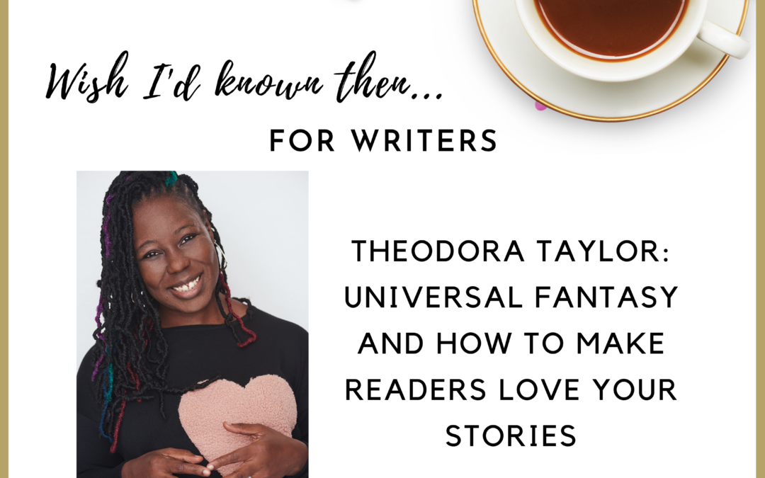 Theodora Taylor: Universal Fantasy and How to Make Readers Love Your Stories