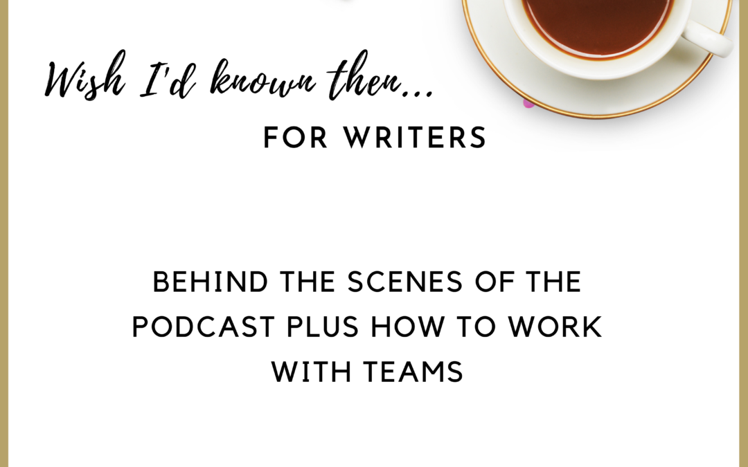 Behind the Scenes of the Podcast Plus How to Work with Teams