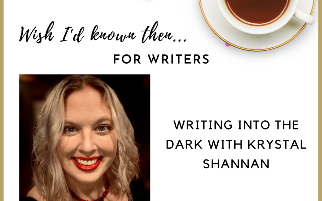 Writing Into the Dark with Krystal Shannan