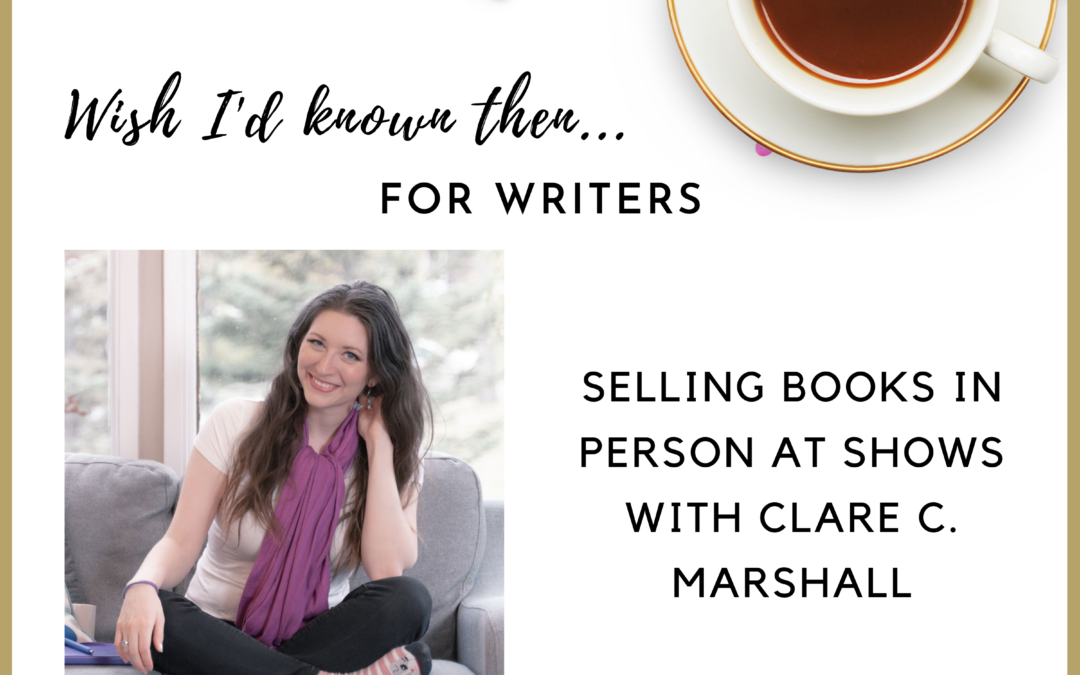 Selling Books in Person at Shows with Clare C. Marshall