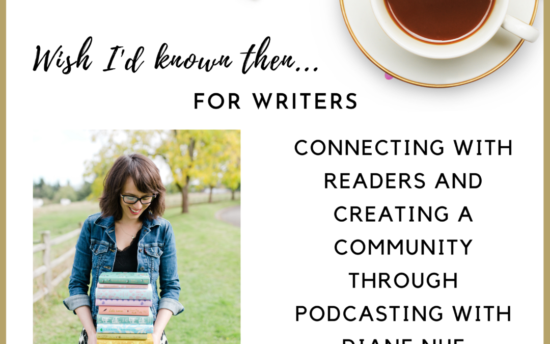 Connecting with Readers and Creating a Community Through Podcasting with Diane Nue