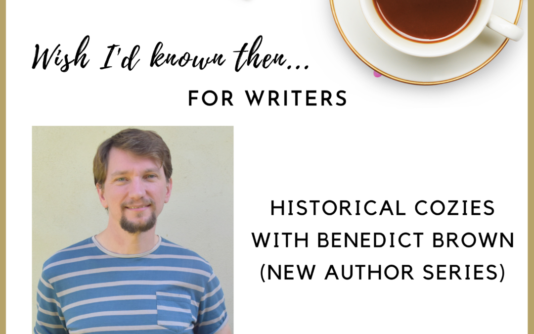 Historical Cozies with Benedict Brown (New Author series)