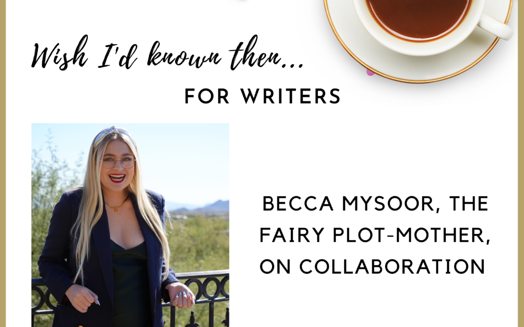 Becca Mysoor, the Fairy Plot-Mother, on Collaboration