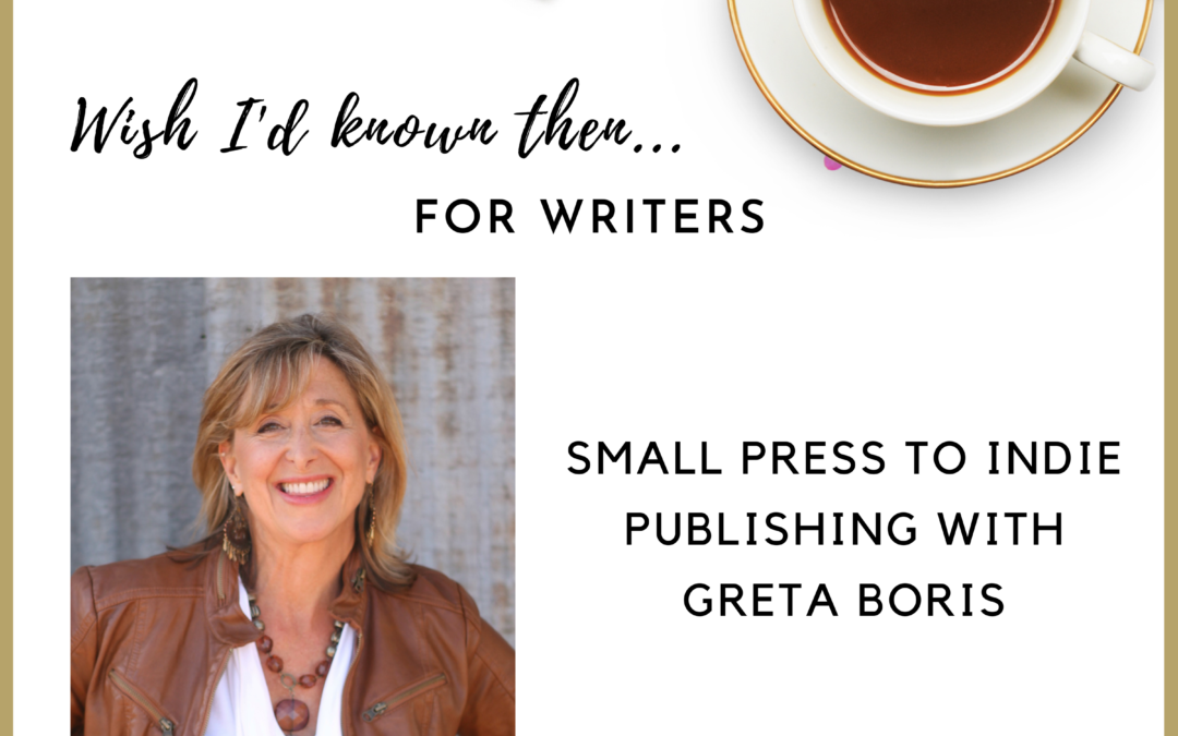 Small Press to Indie Publishing with Greta Boris