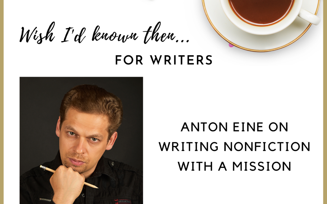 Anton Eine on Writing Nonfiction with a Mission