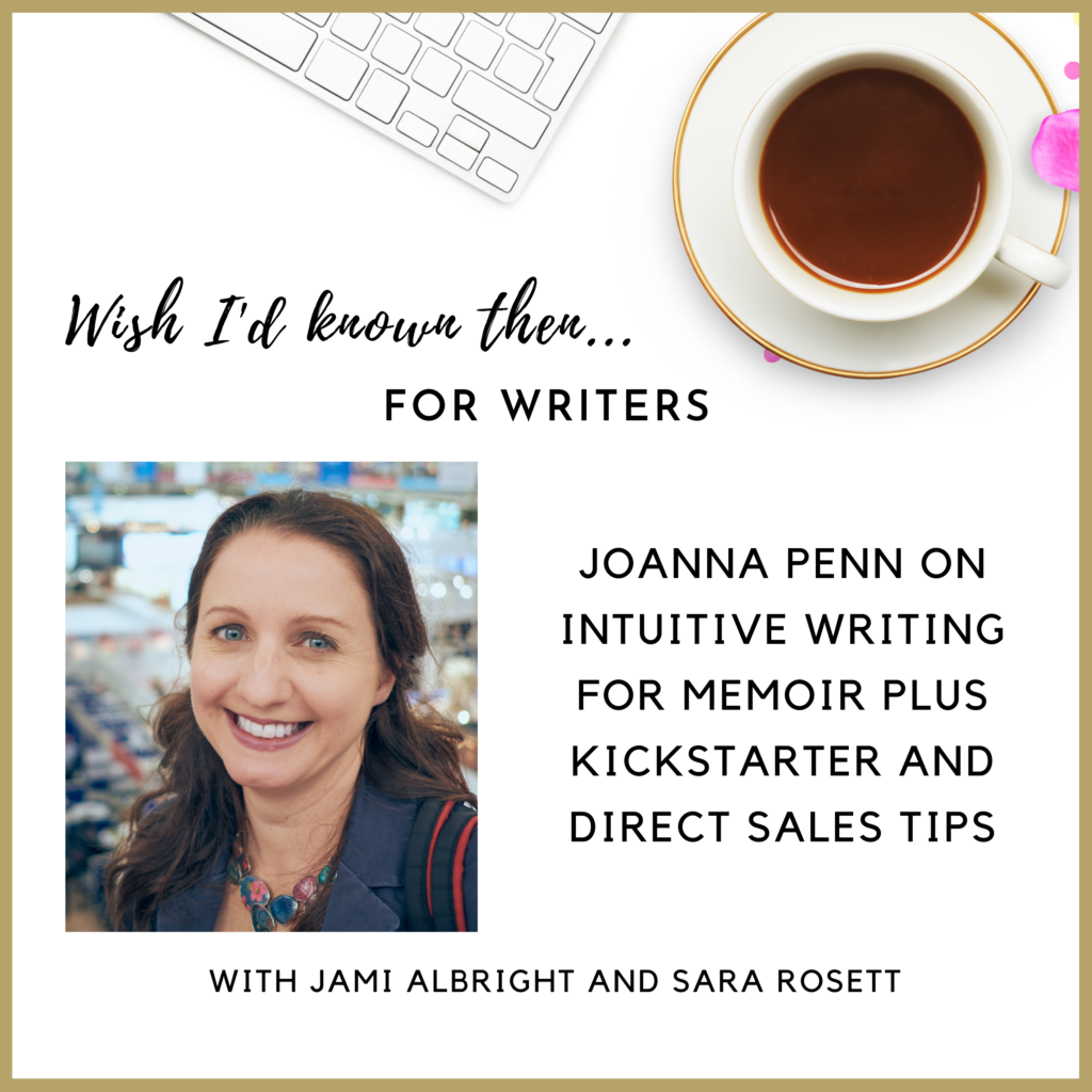 Joanna Penn on Intuitive Writing for Memoir plus Kickstarter and Direct