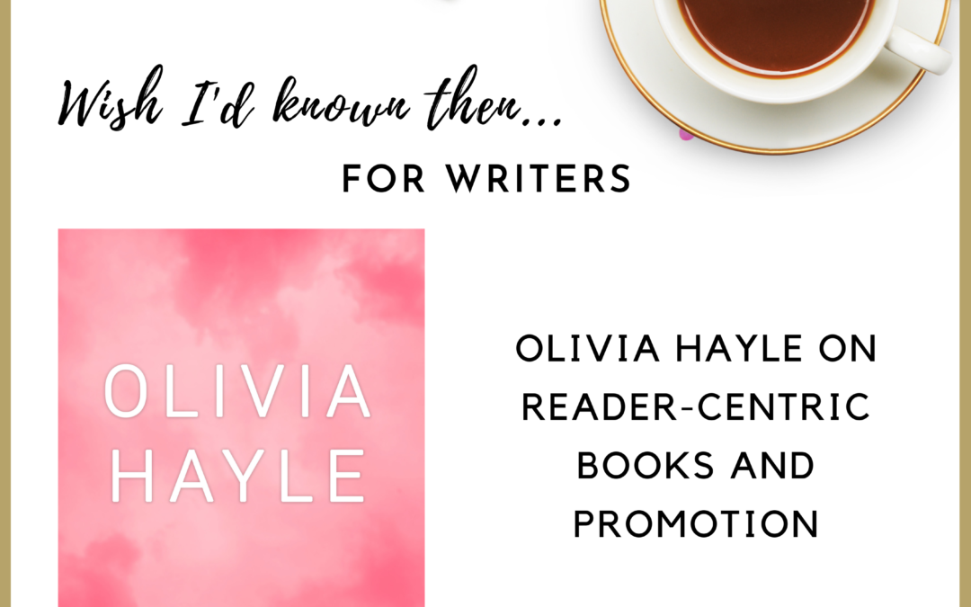 Olivia Hayle on Reader-Centric Books and Promotion