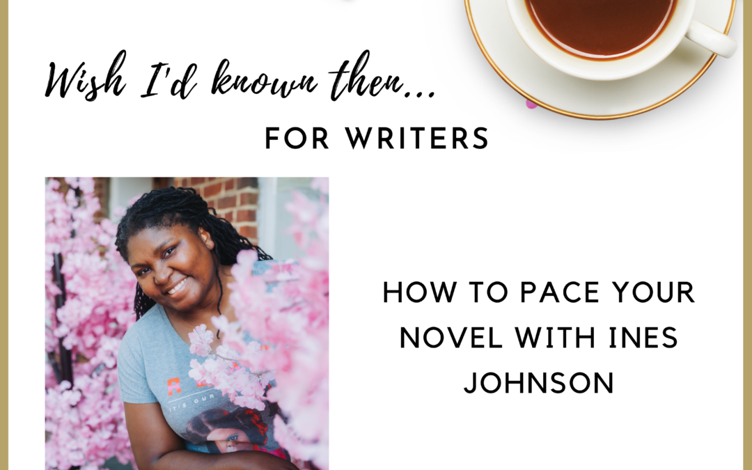 How to Pace Your Novel with Ines Johnson