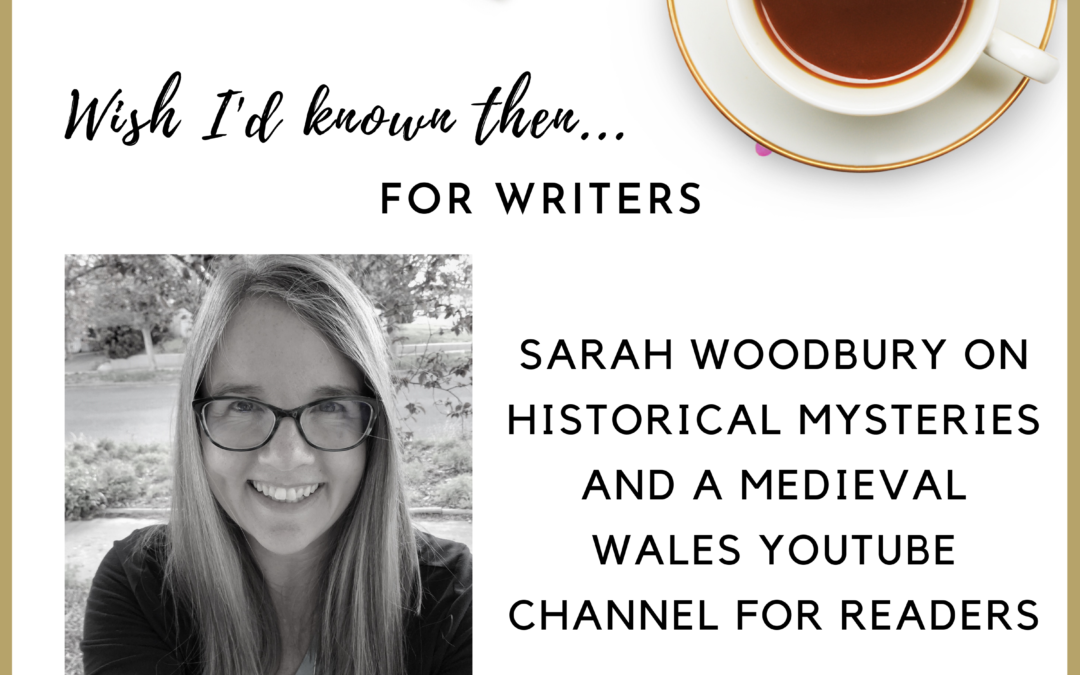 Sarah Woodbury on Historical Mysteries and a Medieval Wales YouTube Channel for Readers
