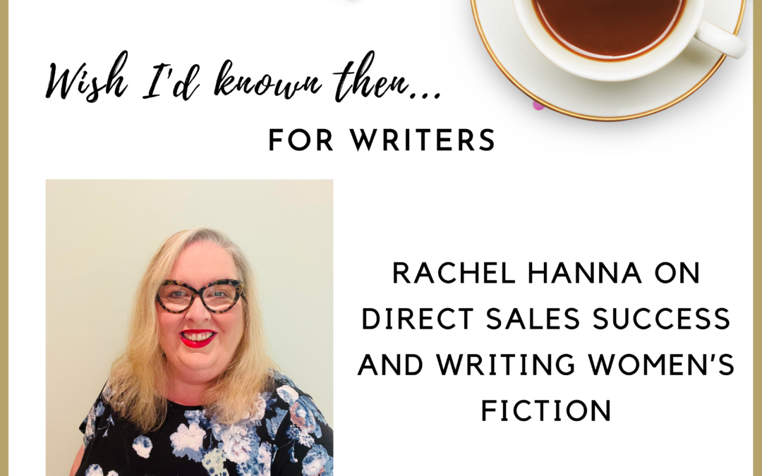 Rachel Hanna on Direct Sales Success and Writing Women’s Fiction