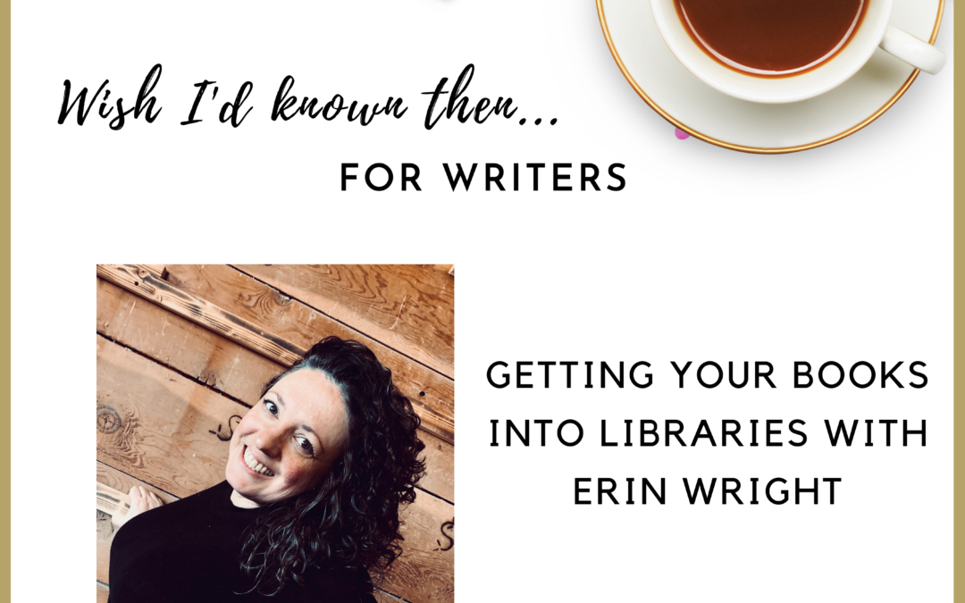 Getting your Books into Libraries with Erin Wright