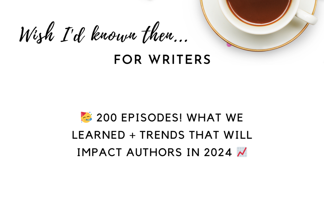 🥳 200 Episodes! What We Learned + Trends that will Impact Authors in 2024 📈
