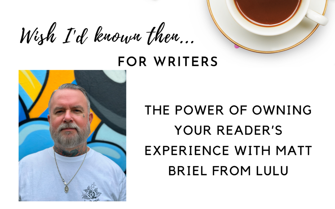 The Power of Owning Your Reader’s Experience with Matt Briel from Lulu