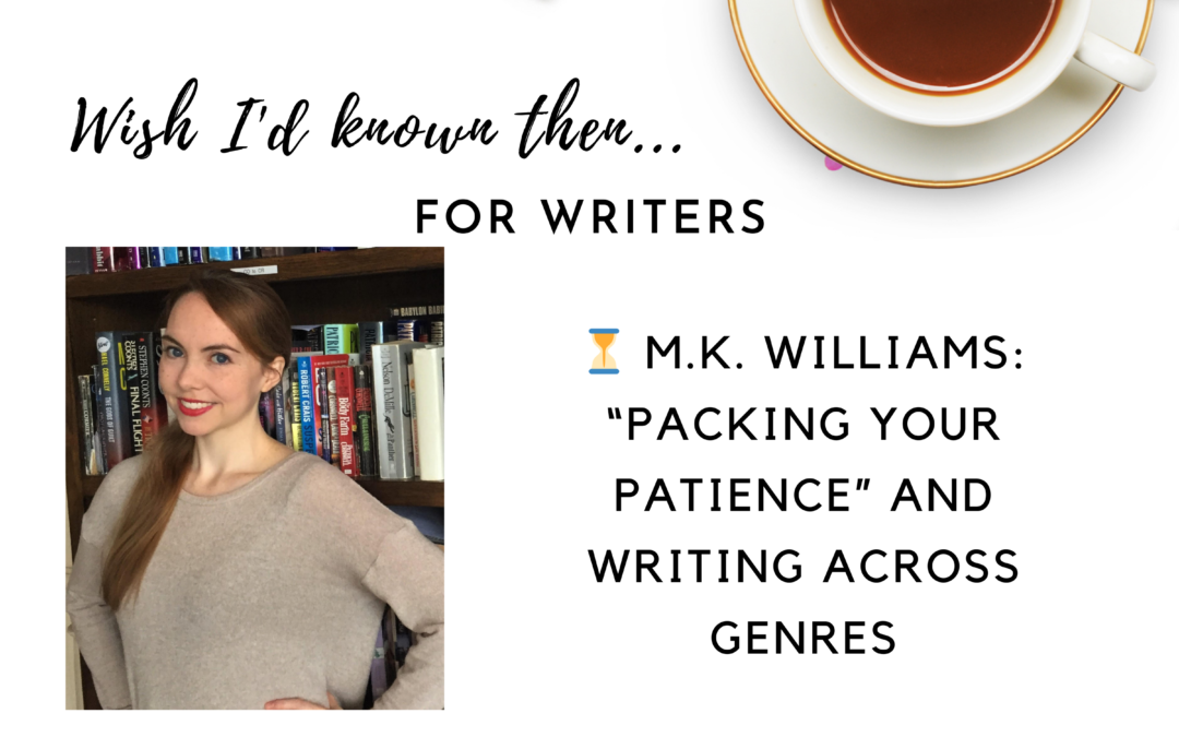 ⏳ M.K. Williams: “Packing your Patience” and Writing Across Genres