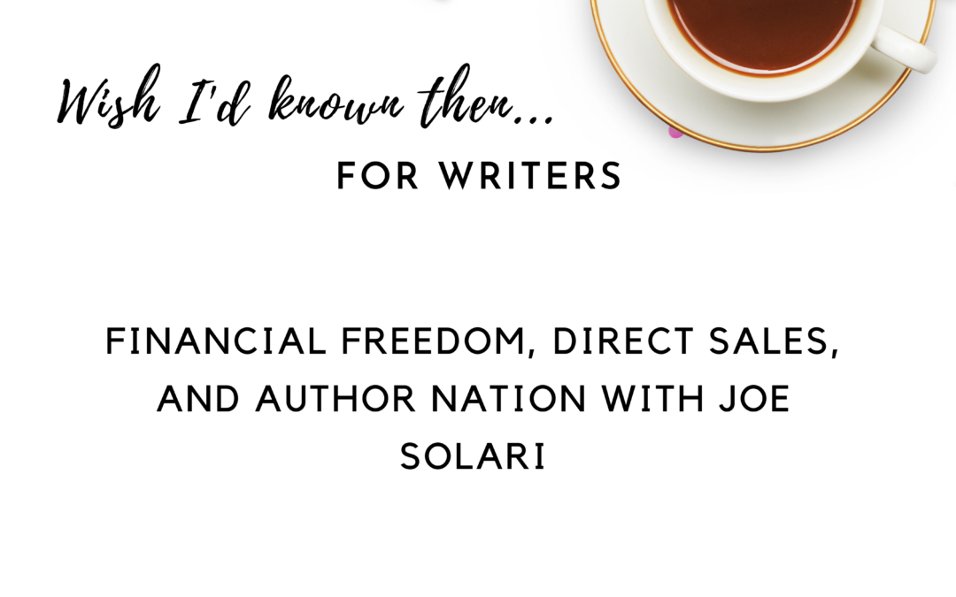 Financial Freedom, Direct Sales, and Author Nation with Joe Solari