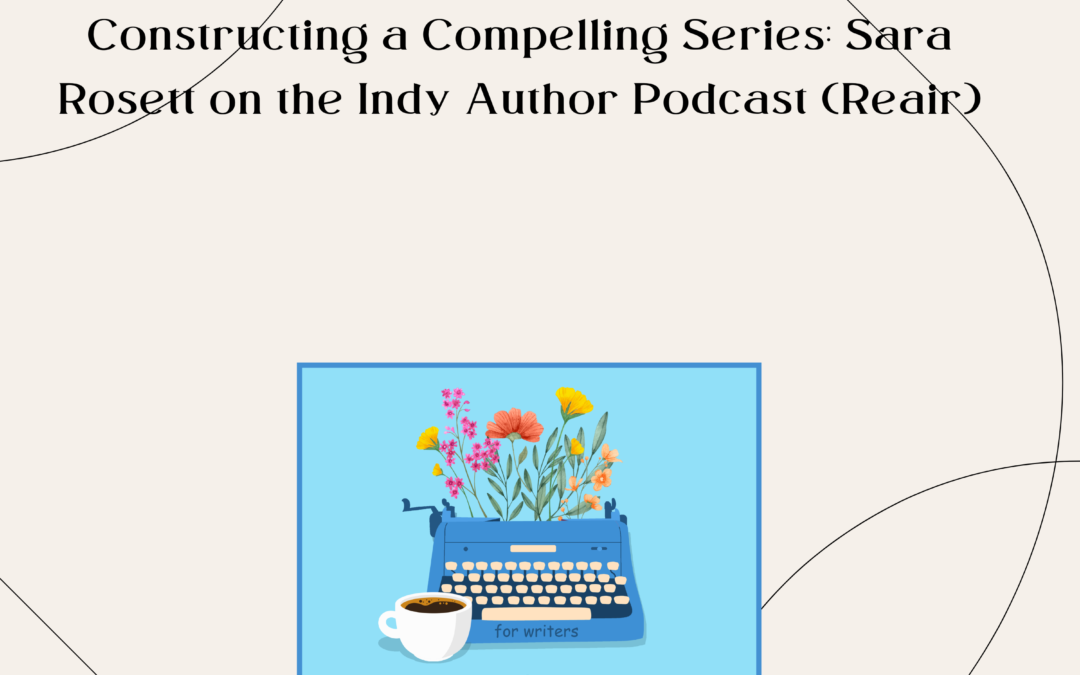 Constructing a Compelling Series: Sara Rosett on the Indy Author Podcast (Reair)