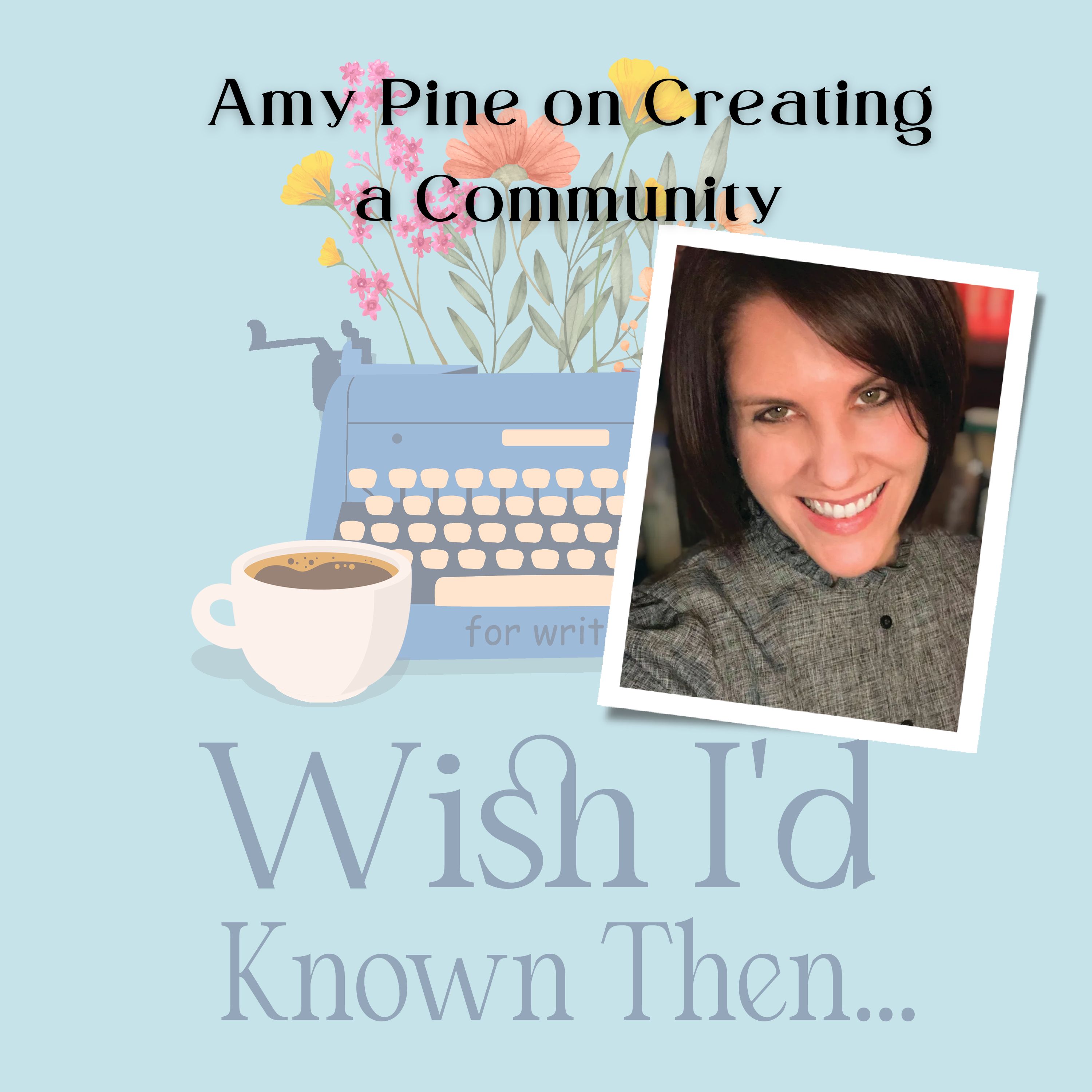 Amy Pine on Creating a Community