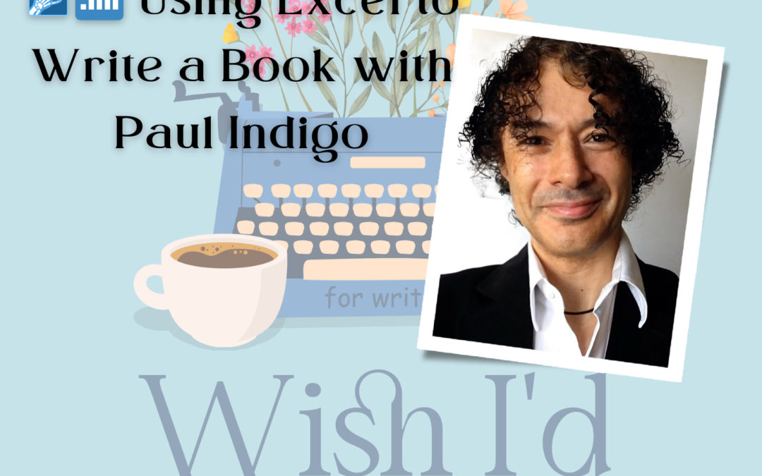 📶 Using Excel to Write a Book with Paul Indigo