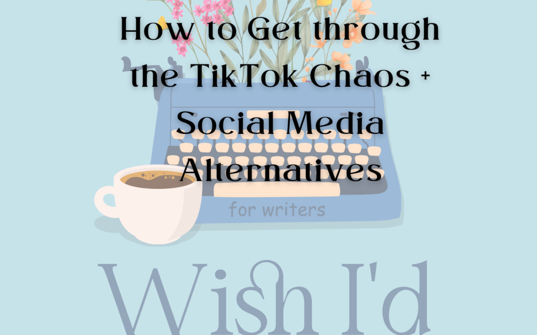 How to Get through the TikTok Chaos + Social Media Alternatives