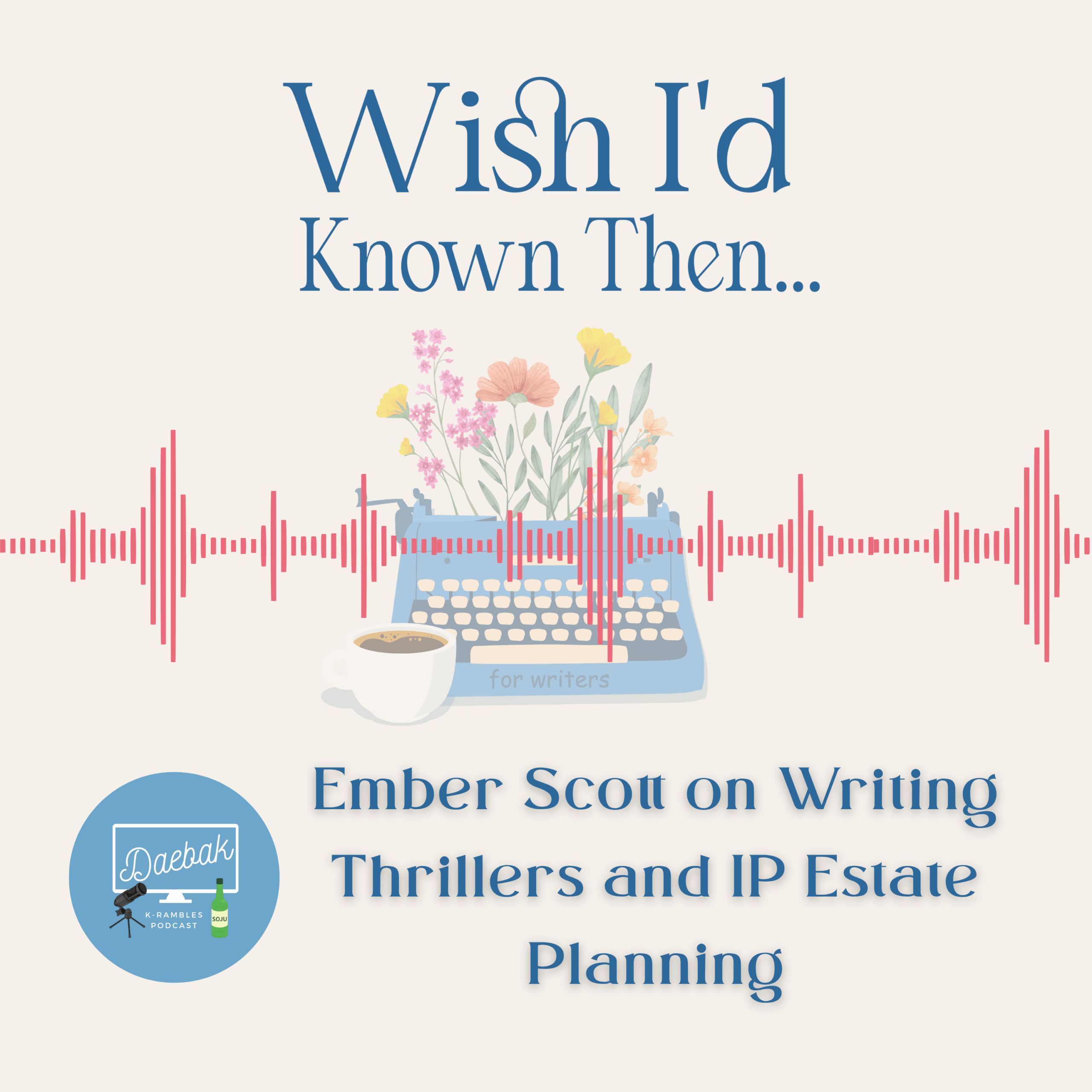 Ember Scott on Writing Thrillers and IP Estate Planning