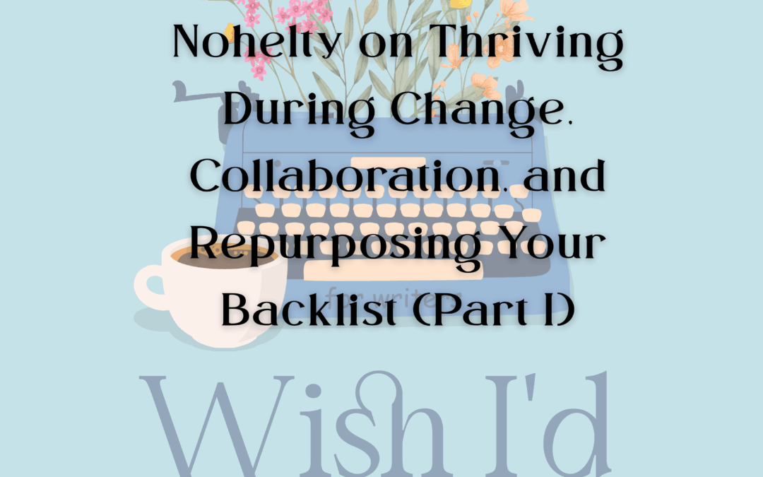 Lee Savino and Russell Nohelty on Thriving During Change, Collaboration, and Repurposing Your Backlist (Part I)